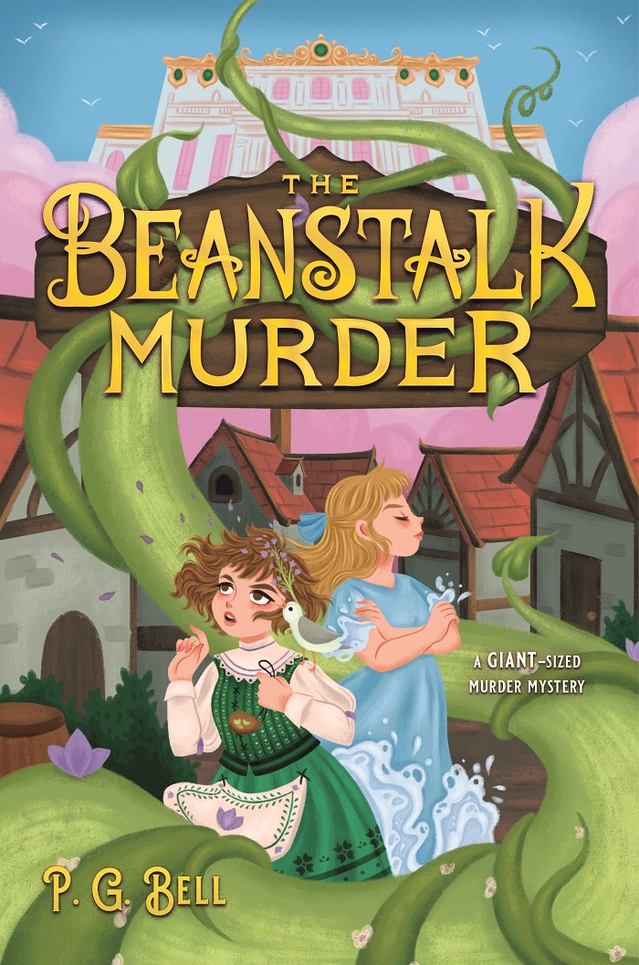 The US cover of The Beanstalk Murder with art by Jordan Kincaid. It depicts two young witches, one short and brunette, the other taller, blonde and snooty, surrounded by the coils of a giant beanstalk reaching into the sky. A medieval village is visible in the background, and a palace rests on pink clouds in the sky.
